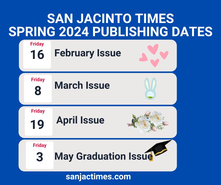 San Jacinto Times Spring 2024 Publication Dates