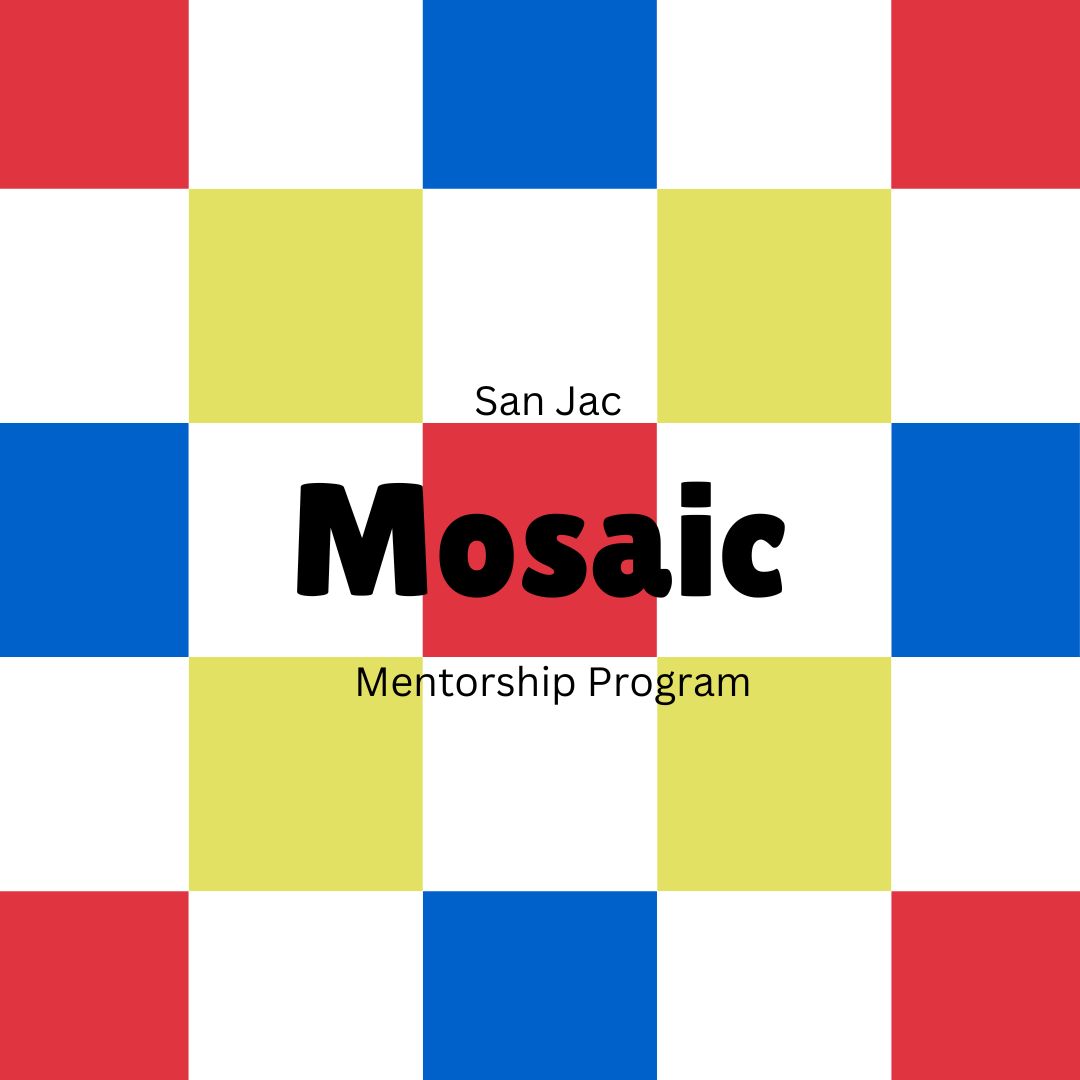 San Jac's MOSAIC Mentorship Program